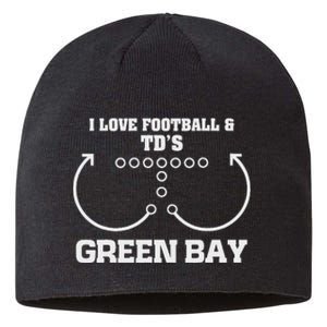 Green Bay I Love Football And DS Ouchdown Offense Eam Sustainable Beanie