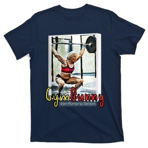 Gym Bunny, IronPumping Senior, Elderly Female Weight Lifter T-Shirt