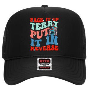 Groovy Back It Up Terry Put It In Reverse 4th Of July Funny High Crown Mesh Back Trucker Hat