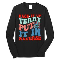 Groovy Back It Up Terry Put It In Reverse 4th Of July Funny Long Sleeve Shirt