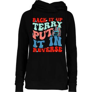 Groovy Back It Up Terry Put It In Reverse 4th Of July Funny Womens Funnel Neck Pullover Hood