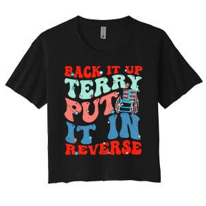 Groovy Back It Up Terry Put It In Reverse 4th Of July Funny Women's Crop Top Tee