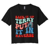 Groovy Back It Up Terry Put It In Reverse 4th Of July Funny Women's Crop Top Tee