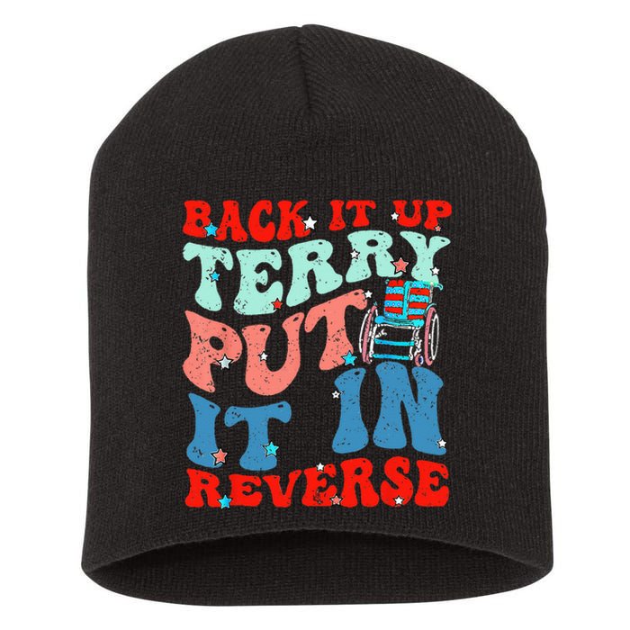 Groovy Back It Up Terry Put It In Reverse 4th Of July Funny Short Acrylic Beanie