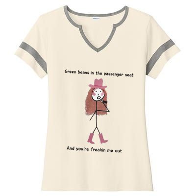 Green Beans In The Passenger Seat And You’Re Freakin Me Out Ladies Halftime Notch Neck Tee