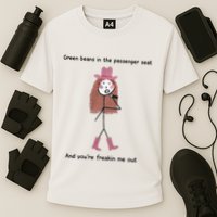 Green Beans In The Passenger Seat And You’Re Freakin Me Out Cooling Performance Crew T-Shirt
