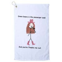 Green Beans In The Passenger Seat And You’Re Freakin Me Out Golf Towel