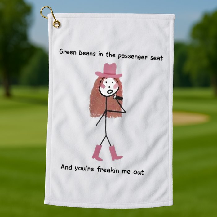 Green Beans In The Passenger Seat And You’Re Freakin Me Out Golf Towel