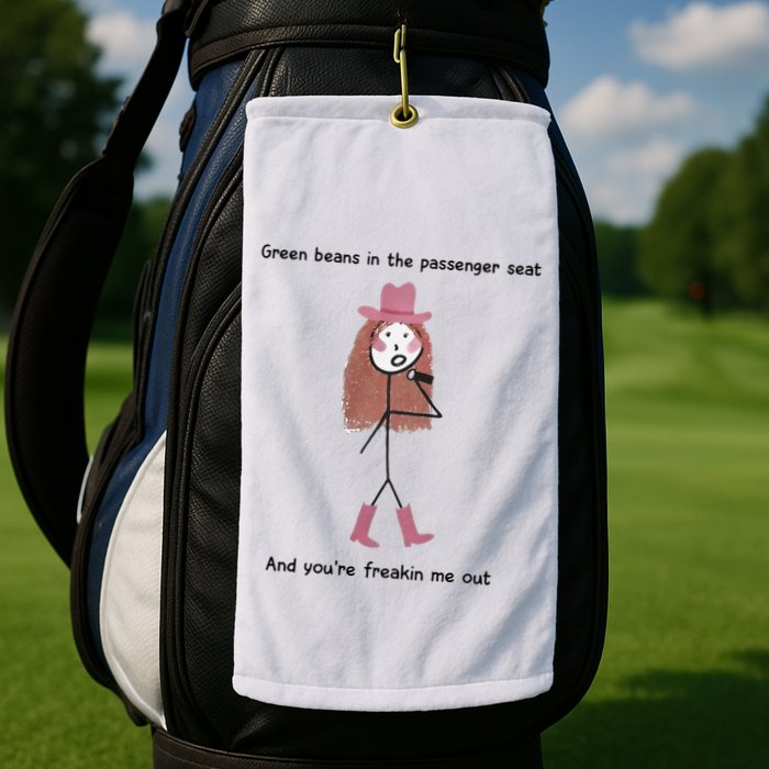Green Beans In The Passenger Seat And You’Re Freakin Me Out Golf Towel