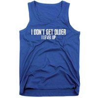 Gaming Birthday I Dont Get Older I Level Up Cool Gift Tank Top