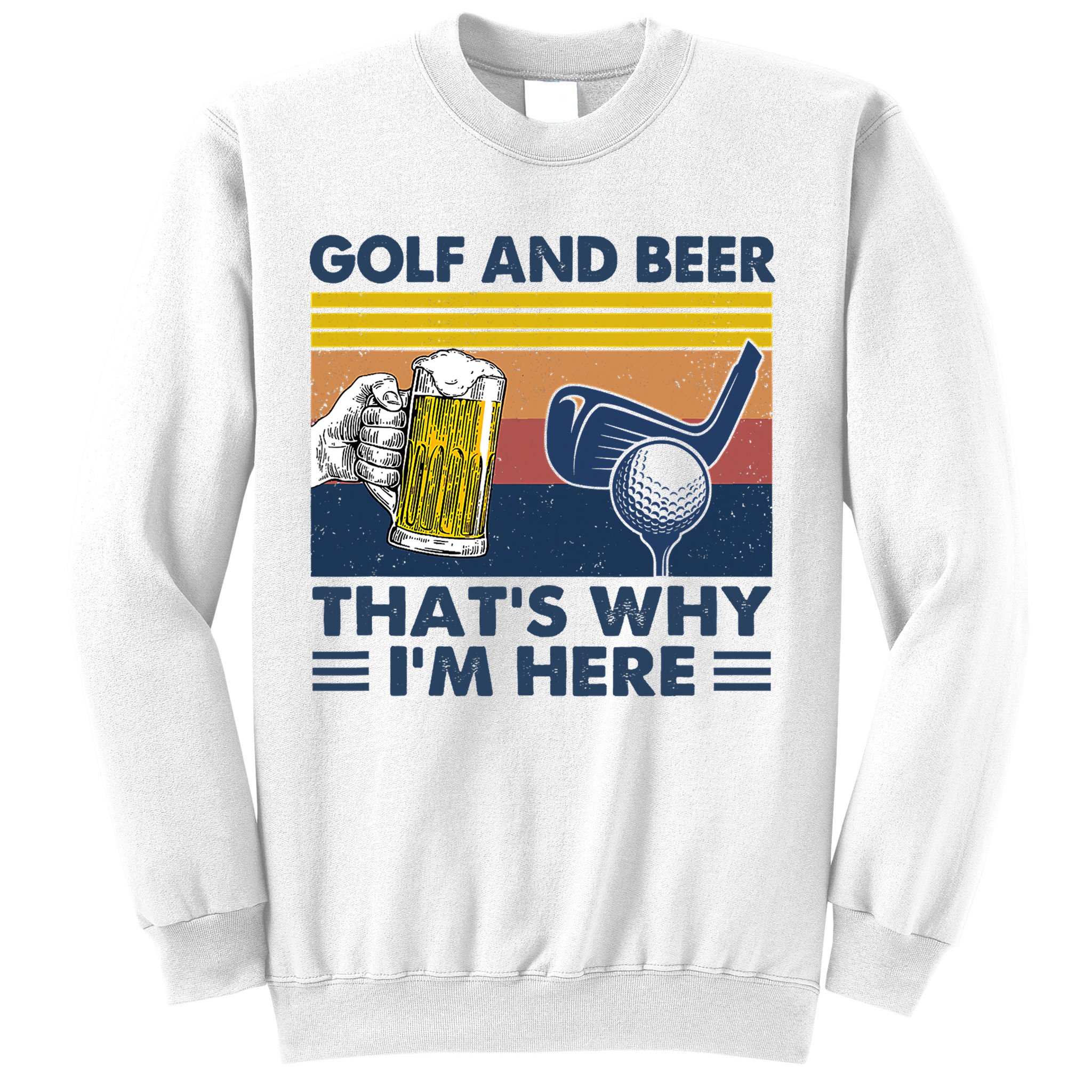 Golf Beer Joke Dad Funny Drinking Day Gift For Father's Day Sweatshirt