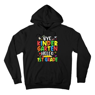 Graduation Bye Kindergarten Hello 1st Grade Back to School Hoodie