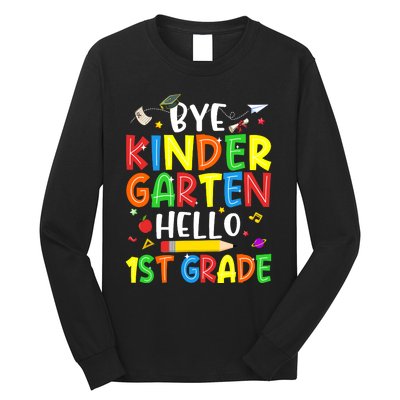 Graduation Bye Kindergarten Hello 1st Grade Back to School Long Sleeve Shirt