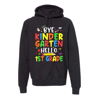 Graduation Bye Kindergarten Hello 1st Grade Back to School Premium Hoodie