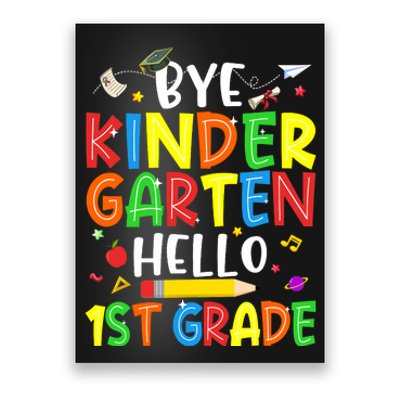 Graduation Bye Kindergarten Hello 1st Grade Back to School Poster