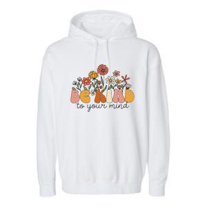 Groovy Be Kind To Your Mind Flower Mental Health Matters Garment-Dyed Fleece Hoodie