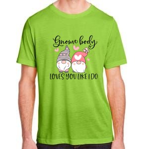 Gnome Body Loves You Like I Do Gift For Valentine Day Adult ChromaSoft Performance T-Shirt