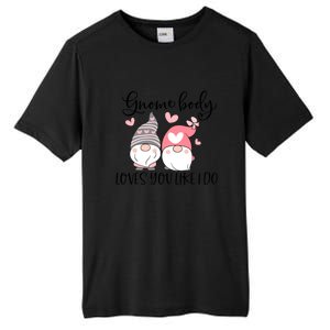 Gnome Body Loves You Like I Do Gift For Valentine Day Tall Fusion ChromaSoft Performance T-Shirt