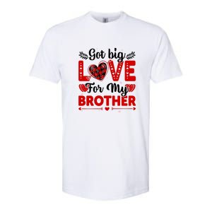 Got Big Love For My Brother Valentine Day Gift Softstyle CVC T-Shirt