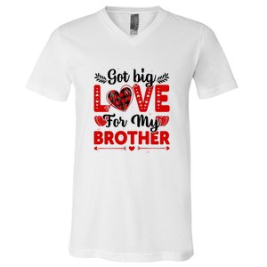 Got Big Love For My Brother Valentine Day Gift V-Neck T-Shirt