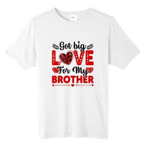 Got Big Love For My Brother Valentine Day Gift Tall Fusion ChromaSoft Performance T-Shirt