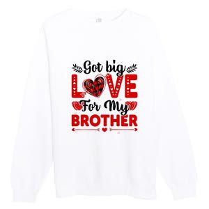 Got Big Love For My Brother Valentine Day Gift Premium Crewneck Sweatshirt