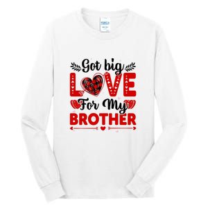 Got Big Love For My Brother Valentine Day Gift Tall Long Sleeve T-Shirt