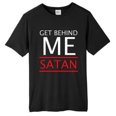 Get Behind Me Satan Short Sleeve Rebuke The Devil Tall Fusion ChromaSoft Performance T-Shirt