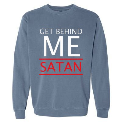 Get Behind Me Satan Short Sleeve Rebuke The Devil Garment-Dyed Sweatshirt