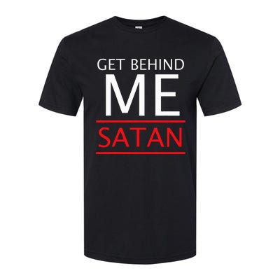 Get Behind Me Satan Short Sleeve Rebuke The Devil Softstyle CVC T-Shirt