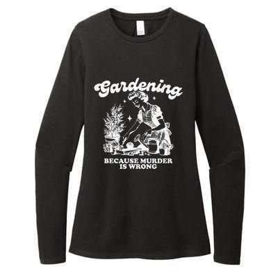 Gardening Because Murder Is Wrong Womens CVC Long Sleeve Shirt