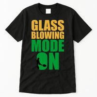Glass Blowing Mode On Funny Glassblower Retro Vintage Glassblowing Tall T-Shirt