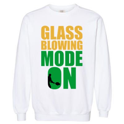 Glass Blowing Mode On Funny Glassblower Retro Vintage Glassblowing Garment-Dyed Sweatshirt