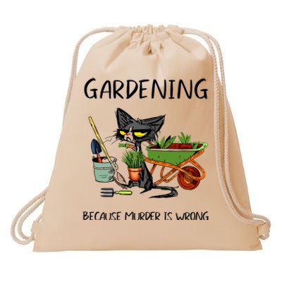 Gardening Because Murder Is Wrong Funny Cat Gardening Drawstring Bag