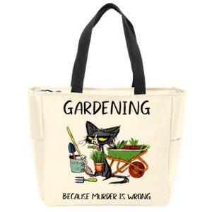 Gardening Because Murder Is Wrong Funny Cat Gardening Zip Tote Bag