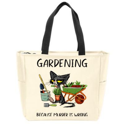 Gardening Because Murder Is Wrong Funny Cat Gardening Zip Tote Bag