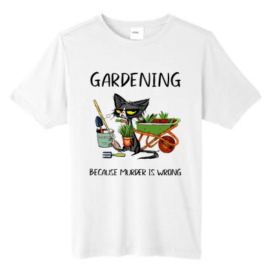 Gardening Because Murder Is Wrong Funny Cat Gardening Tall Fusion ChromaSoft Performance T-Shirt