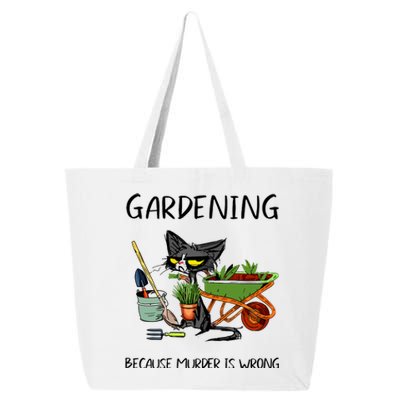 Gardening Because Murder Is Wrong Funny Cat Gardening 25L Jumbo Tote