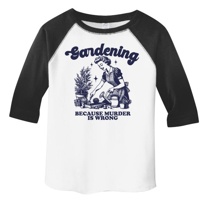 Gardening Because Murder Is Wrong Gardener Plant Lady Mom Toddler Fine Jersey T-Shirt