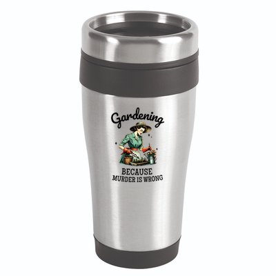 Gardening Because Murder Is Wrong Snarky Humor 2025 16oz Travel Tumbler