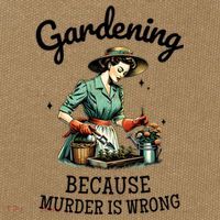 Gardening Because Murder Is Wrong Snarky Humor 2025 Cotton Canvas Backpack