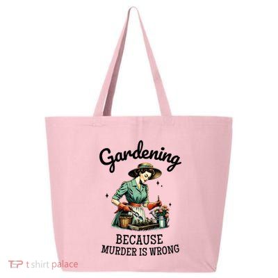 Gardening Because Murder Is Wrong Snarky Humor 2025 25L Jumbo Tote