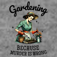 Gardening Because Murder Is Wrong Snarky Humor 2025 Tall Hoodie