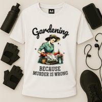 Gardening Because Murder Is Wrong Snarky Humor 2025 Cooling Performance Crew T-Shirt