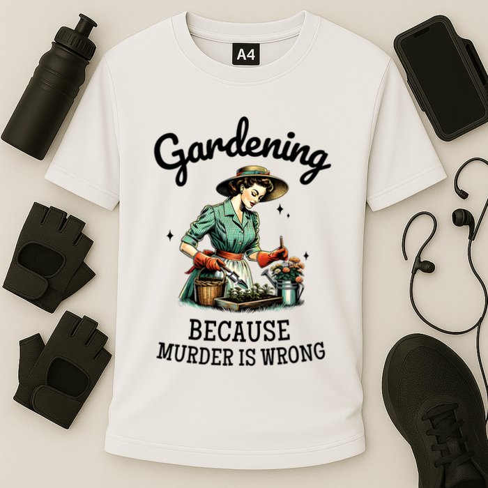 Gardening Because Murder Is Wrong Snarky Humor 2025 Cooling Performance Crew T-Shirt