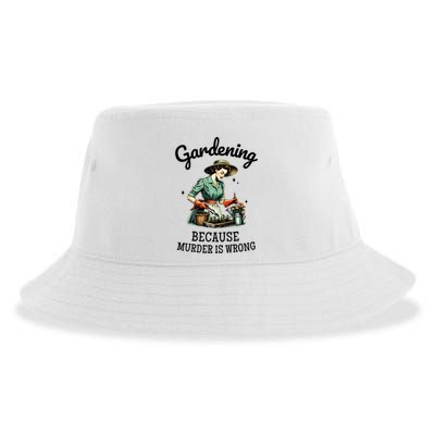 Gardening Because Murder Is Wrong Snarky Humor 2025 Sustainable Bucket Hat
