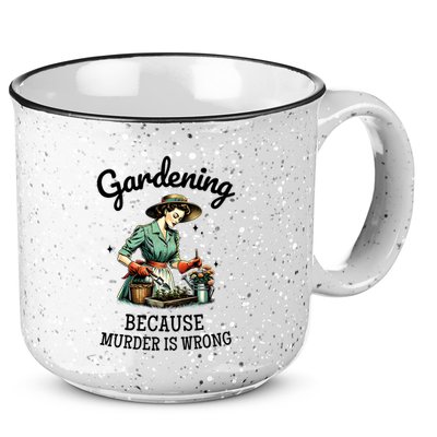Gardening Because Murder Is Wrong Snarky Humor 2025 15oz Campfire Ceramic Mug