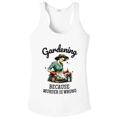 Gardening Because Murder Is Wrong Snarky Humor 2025 Ladies PosiCharge Competitor Racerback Tank