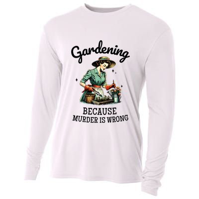 Gardening Because Murder Is Wrong Snarky Humor 2025 Cooling Performance Long Sleeve Crew