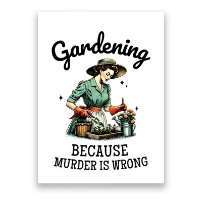 Gardening Because Murder Is Wrong Snarky Humor 2025 Poster
